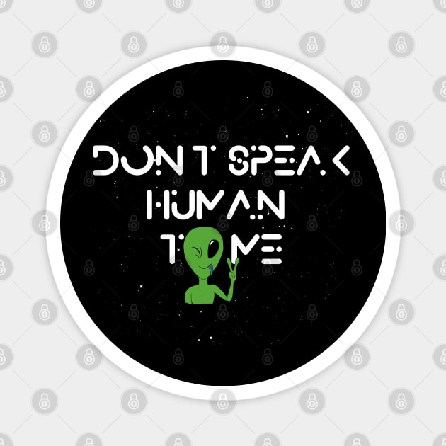 Don't speak Human to me Magnet by Silentrebel